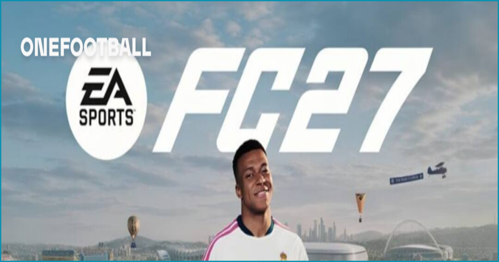 EA Sports FC 27: Cover Stars, Gameplay Features and Platforms